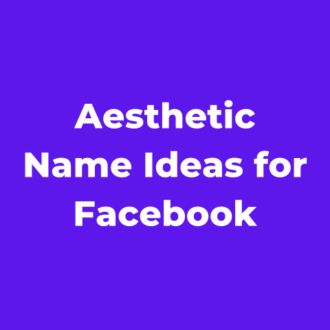 10+ Aesthetic Name Ideas for Facebook