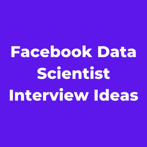 10+ Facebook Data Scientist Interview Ideas
