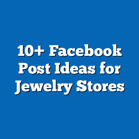 10+ Facebook Post Ideas for Jewelry Stores