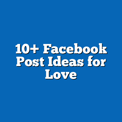 10+ Facebook Post Ideas for Love