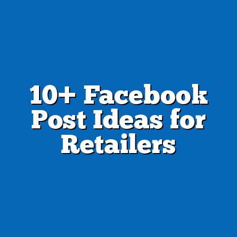 10+ Facebook Post Ideas for Retailers