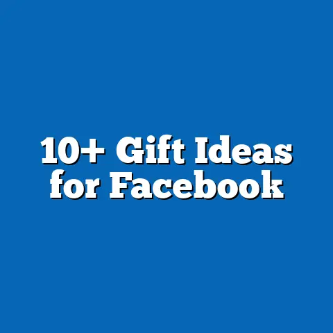 10+ Gift Ideas for Facebook
