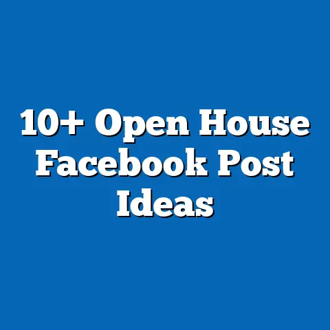10+ Open House Facebook Post Ideas