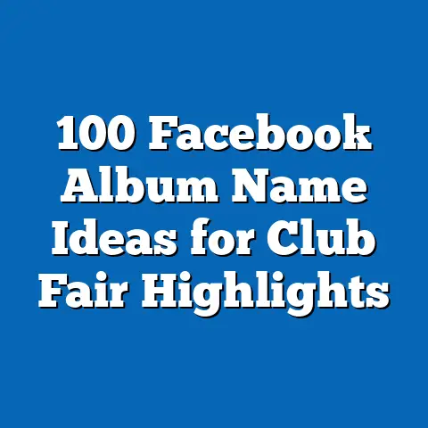 100 Facebook Album Name Ideas for Club Fair Highlights