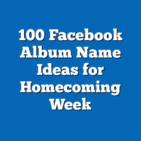 100 Facebook Album Name Ideas for Homecoming Week