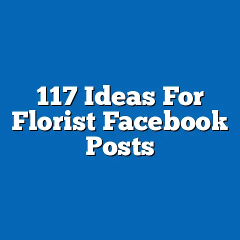 117 Ideas For Florist Facebook Posts