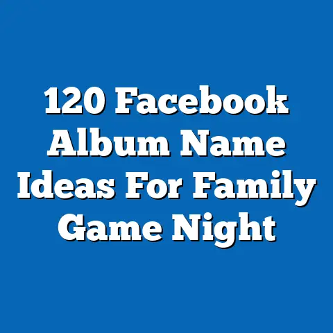 120 Facebook Album Name Ideas For Family Game Night