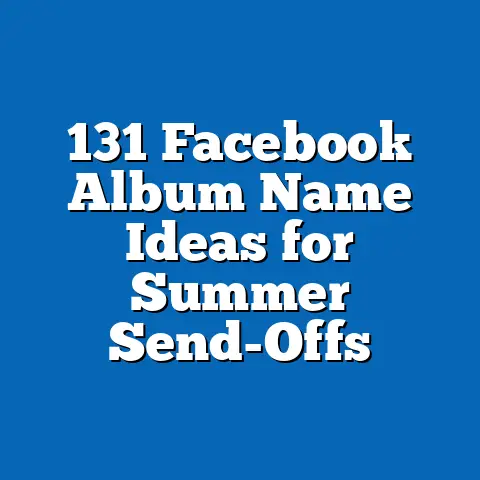 131 Facebook Album Name Ideas for Summer Send-Offs