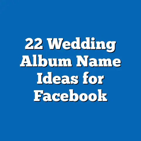 22 Wedding Album Name Ideas for Facebook