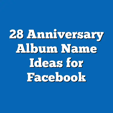 28 Anniversary Album Name Ideas for Facebook