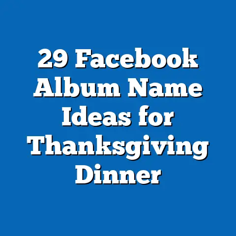 29 Facebook Album Name Ideas for Thanksgiving Dinner