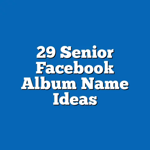 29 Senior Facebook Album Name Ideas