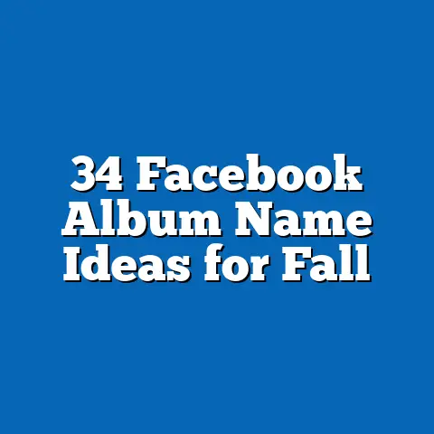 34 Facebook Album Name Ideas for Fall