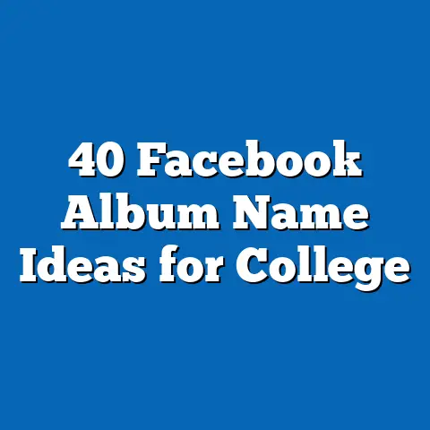 40 Facebook Album Name Ideas for College