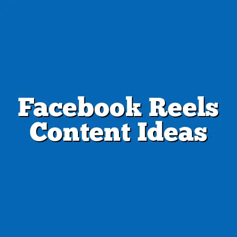 Facebook Reels Content Ideas