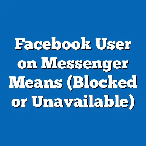 Facebook User on Messenger Means (Blocked or Unavailable)