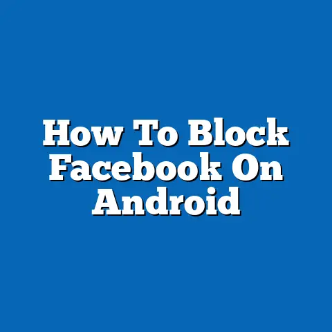 How To Block Facebook On Android