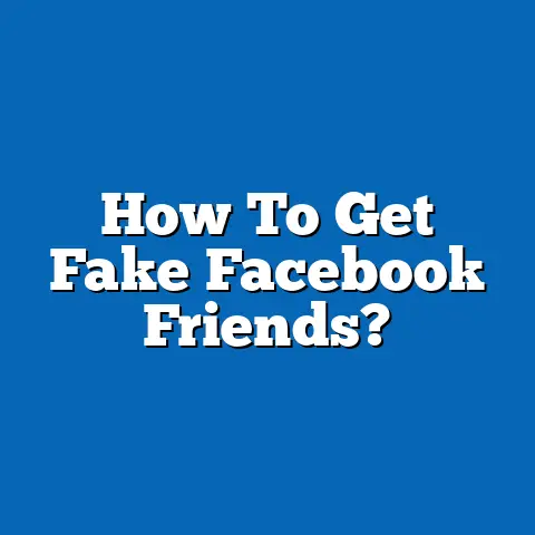 How To Get Fake Facebook Friends?