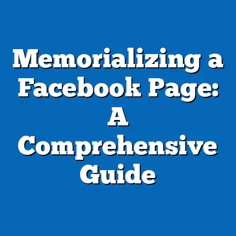 Memorializing a Facebook Page: A Comprehensive Guide