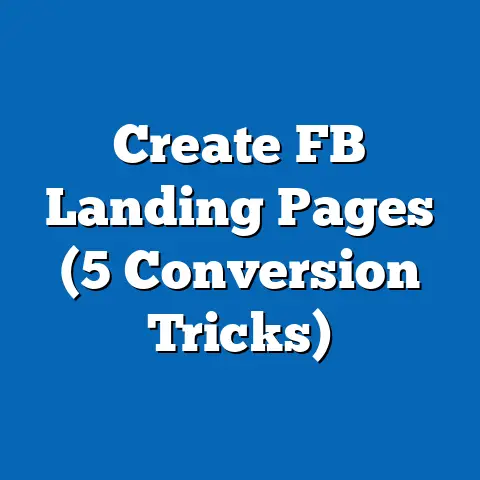 Create FB Landing Pages (5 Conversion Tricks)