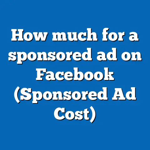 How much for a sponsored ad on Facebook (Sponsored Ad Cost)