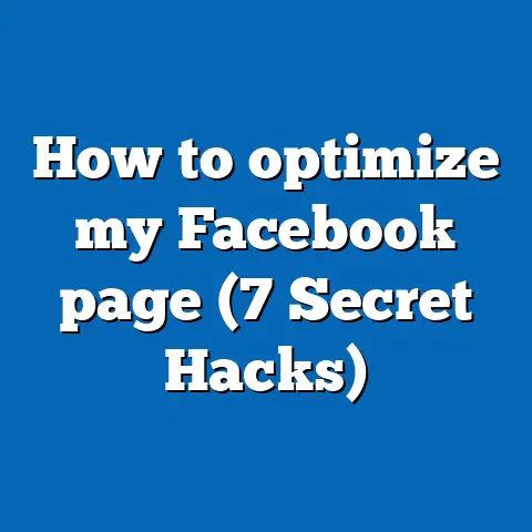How to optimize my Facebook page (7 Secret Hacks)