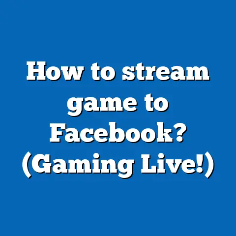 How to stream game to Facebook? (Gaming Live!)