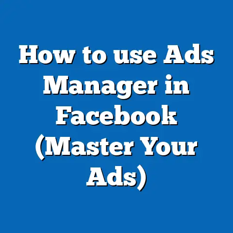 How to use Ads Manager in Facebook (Master Your Ads)