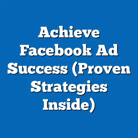 Achieve Facebook Ad Success  (Proven Strategies Inside)