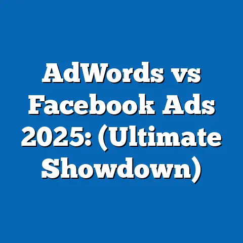 AdWords vs Facebook Ads 2025:  (Ultimate Showdown)