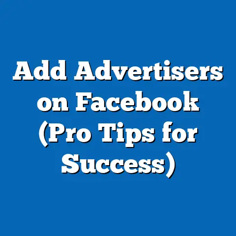 Add Advertisers on Facebook  (Pro Tips for Success)