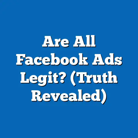 Are All Facebook Ads Legit?  (Truth Revealed)