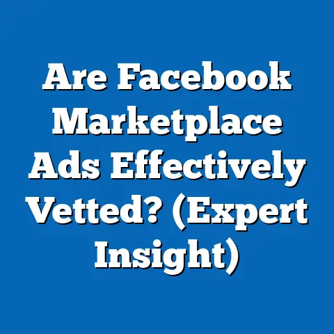Are Facebook Marketplace Ads Effectively Vetted?  (Expert Insight)