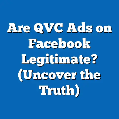 Are QVC Ads on Facebook Legitimate?  (Uncover the Truth)