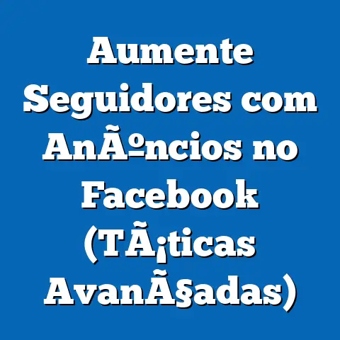 Aumente Seguidores com AnÃºncios no Facebook  (TÃ¡ticas AvanÃ§adas)