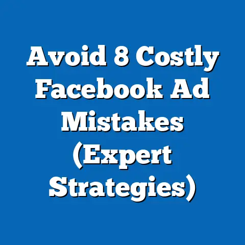 Avoid 8 Costly Facebook Ad Mistakes  (Expert Strategies)
