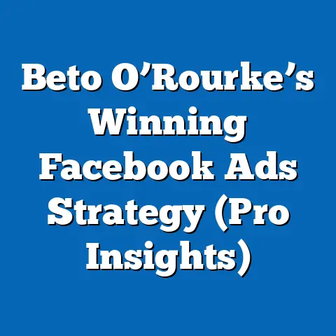 Beto O’Rourke’s Winning Facebook Ads Strategy  (Pro Insights)
