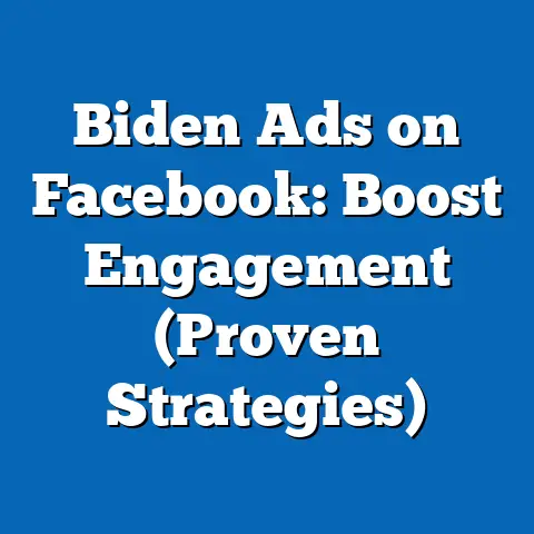 Biden Ads on Facebook: Boost Engagement  (Proven Strategies)
