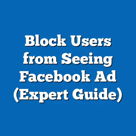 Block Users from Seeing Facebook Ad  (Expert Guide)