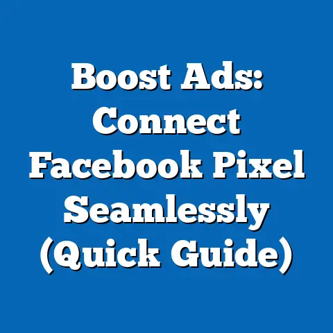 Boost Ads: Connect Facebook Pixel Seamlessly  (Quick Guide)