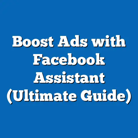 Boost Ads with Facebook Assistant  (Ultimate Guide)