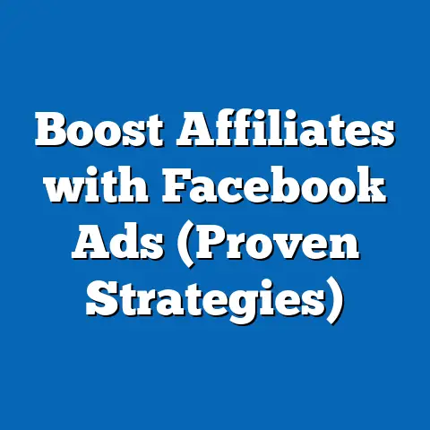 Boost Affiliates with Facebook Ads  (Proven Strategies)