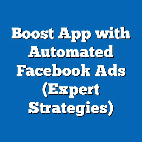 Boost App with Automated Facebook Ads  (Expert Strategies)