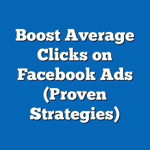 Boost Average Clicks on Facebook Ads  (Proven Strategies)
