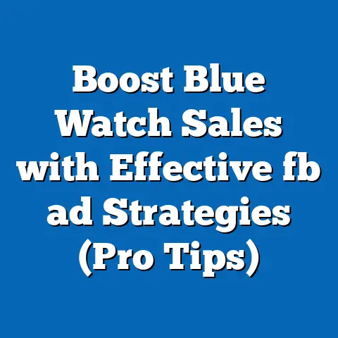 Boost Blue Watch Sales with Effective fb ad Strategies (Pro Tips)
