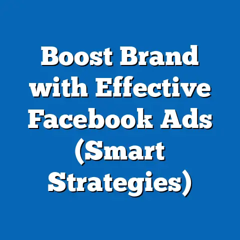 Boost Brand with Effective Facebook Ads  (Smart Strategies)