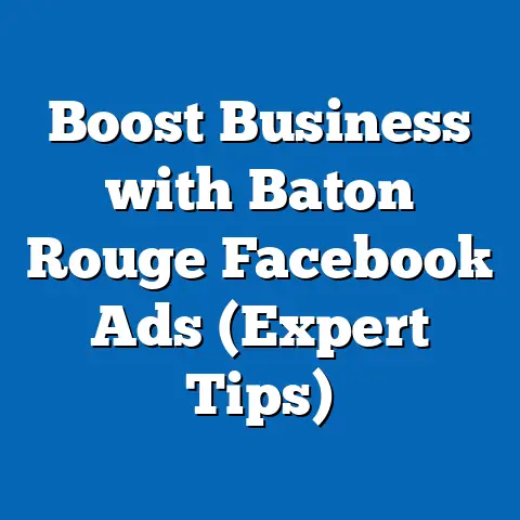 Boost Business with Baton Rouge Facebook Ads  (Expert Tips)