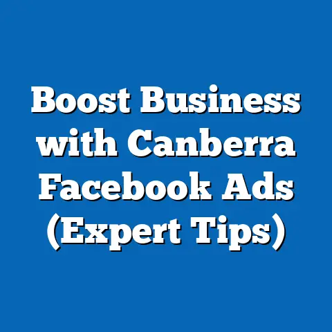 Boost Business with Canberra Facebook Ads  (Expert Tips)