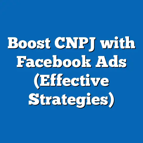 Boost CNPJ with Facebook Ads  (Effective Strategies)