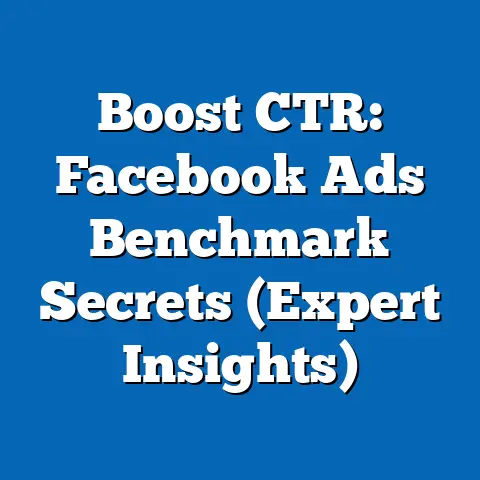 Boost CTR: Facebook Ads Benchmark Secrets  (Expert Insights)